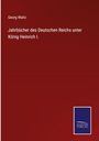 Georg Waitz: Jahrbücher des Deutschen Reichs unter König Heinrich I., Buch