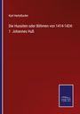 Karl Herloßsohn: Die Hussiten oder Böhmen von 1414-1424: 1 Johannes Huß, Buch