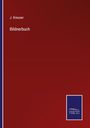 J. Kreuser: Bildnerbuch, Buch