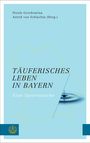 : Täuferisches Leben in Bayern, Buch