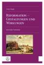 Irene Dingel: Die Reformation in Gestaltungen und Wirkungen, Buch