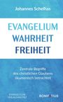 Johannes Schelhas: Evangelium Wahrheit Freiheit, Buch