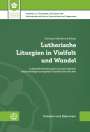 : Lutherische Liturgien in Vielfalt und Wandel, Buch