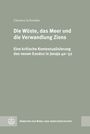 Clemens Schneider: Die Wüste, das Meer und die Verwandlung Zions, Buch