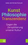 Hans-Dieter Mutschler: Kunst - Philosophie - Transzendenz, Buch