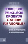 Uwe Kaminsky: Der Deutsche Evangelische Kirchentag als Forum für Pädophilie?, Buch