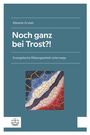 Melanie Grybel: Noch ganz bei Trost?!, Buch