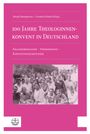 : 100 Jahre Theologinnenkonvent in Deutschland, Buch