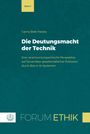 Band 3. Carina Blatt-Ratzka. Die Deutungsmacht der Technik. Grünes Cover mit gelbem Logo und "FORUM ETHIK".