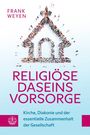 „Frank Weyen: Religiöse Daseinsvorsorge. Kirche, Diakonie und der essentielle Zusammenhalt der Gesellschaft.“ Logo mit Kreuz.