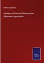 Eberhard Schrader: Studien zur Kritik und Erklaerung der Biblischen Urgeschichte, Buch