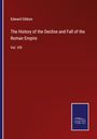 Edward Gibbon: The History of the Decline and Fall of the Roman Empire, Buch