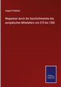 August Potthast: Wegweiser durch die Geschichtswerke des europäischen Mittelalters von 375 bis 1500, Buch