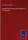 August Ludwig Reyscher: Die Rechte des Staats an den Domänen und Kammergütern, Buch