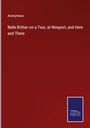 Anonymous: Belle Brittan on a Tour, at Newport, and Here and There, Buch