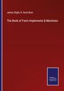 James Slight: The Book of Farm Implements & Machines, Buch
