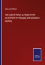 John Lyde Wilson: The Code of Honor, or, Rules for the Government of Principals and Seconds in Duelling, Buch