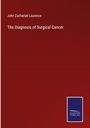 John Zachariah Laurence: The Diagnosis of Surgical Cancer, Buch
