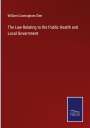 William Cunningham Glen: The Law Relating to the Public Health and Local Government, Buch