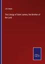 J. M. Neale: The Liturgy of Saint James, the Brother of the Lord, Buch