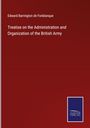 Edward Barrington De Fonblanque: Treatise on the Administration and Organization of the British Army, Buch