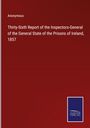 Anonymous: Thirty-Sixth Report of the Inspectors-General of the General State of the Prisons of Ireland, 1857, Buch