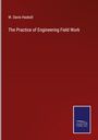 W. Davis Haskoll: The Practice of Engineering Field Work, Buch
