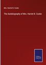 Harriet B. Cooke: The Autobiography of Mrs. Harriet B. Cooke, Buch