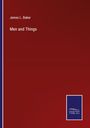 James L. Baker: Men and Things, Buch
