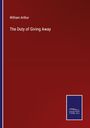 William Arthur: The Duty of Giving Away, Buch
