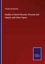 Thomas De Quincey: Studies on Secret Records, Personal and Historic with Other Papers, Buch