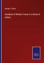 George F. Pierce: Ancidents of Western Travel: In a Series of Letters, Buch