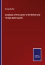 George Bullen: Catalogue of the Library of the British and Foreign Bible Society, Buch