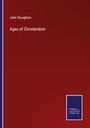 John Stoughton: Ages of Christendom, Buch