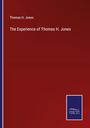 Thomas H. Jones: The Experience of Thomas H. Jones, Buch