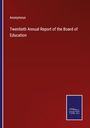 Anonymous: Twentieth Annual Report of the Board of Education, Buch