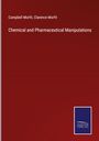 Campbell Morfit: Chemical and Pharmaceutical Manipulations, Buch