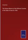 Anonymous: The Census Returns of the Different Counties of the State of Iowa for 1856, Buch