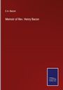 E. A. Bacon: Memoir of Rev. Henry Bacon, Buch