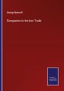 George Beecroft: Companion to the Iron Trade, Buch
