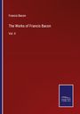 Francis Bacon: The Works of Francis Bacon, Buch