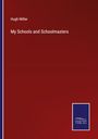 Hugh Miller: My Schools and Schoolmasters, Buch