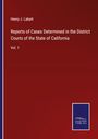Henry J. Labatt: Reports of Cases Determined in the District Courts of the State of California, Buch