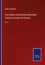 Henry Harbaugh: The Fathers of the German Reformed Church in Europe and America, Buch