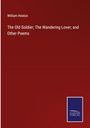 William Heaton: The Old Soldier; The Wandering Lover; and Other Poems, Buch
