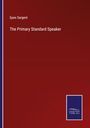 Epes Sargent: The Primary Standard Speaker, Buch