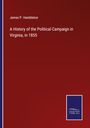 James P. Hambleton: A History of the Political Campaign in Virginia, in 1855, Buch