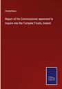 Anonymous: Report of the Commissioner appointed to Inquire into the Turnpike Trusts, Ireland, Buch
