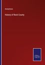 Anonymous: History of Rock County, Buch