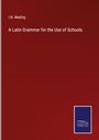 I. N. Madvig: A Latin Grammar for the Use of Schools, Buch